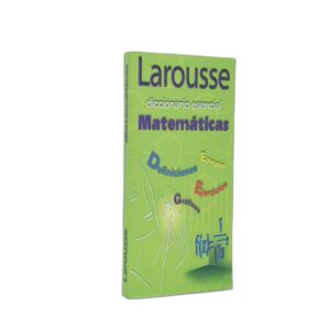 DICCIONARIO ESENCIAL MATEMATICAS LAROUSSE